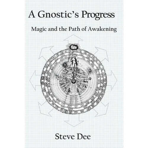 A Gnostic's Progress: Magic and the Path of Awakening