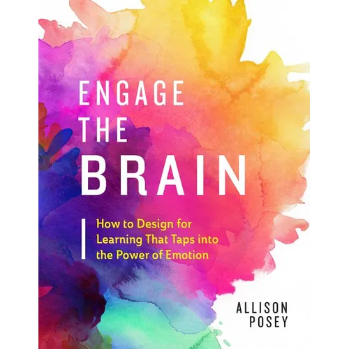 Engage the Brain: How to Design for Learning That Taps Into the Power of Emotion