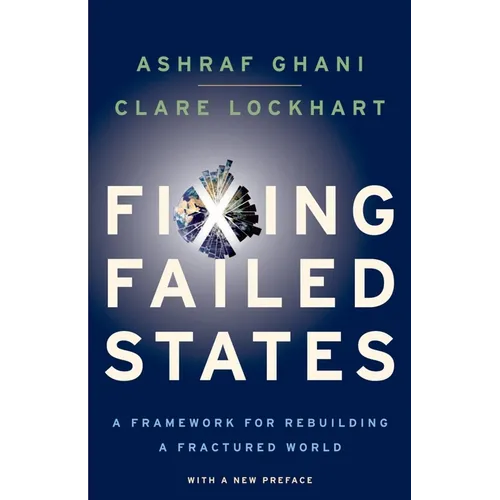 Fixing Failed States: A Framework for Rebuilding a Fractured World