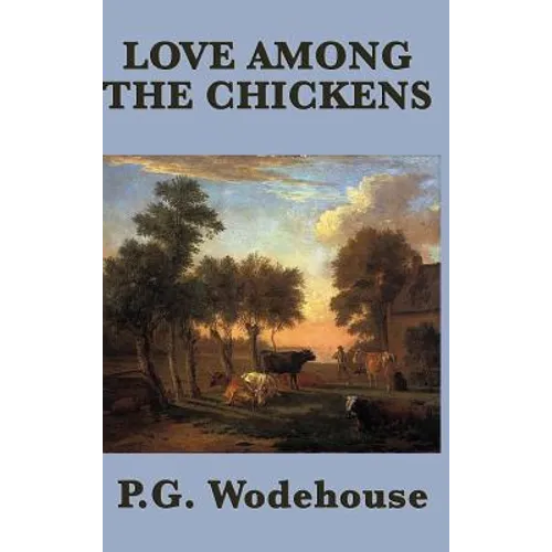 Love Among the Chickens: 9781604597851