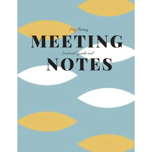 My Boring Meeting Survival Guide and Notes: 8.5x11 Meeting Notebook and Puzzle Book
