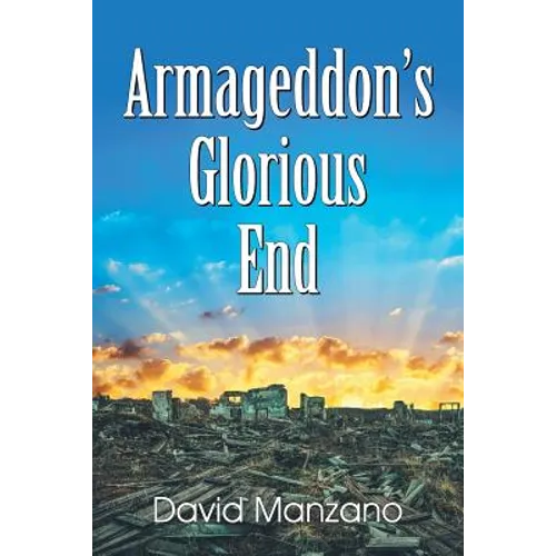 Armageddon's Glorious End