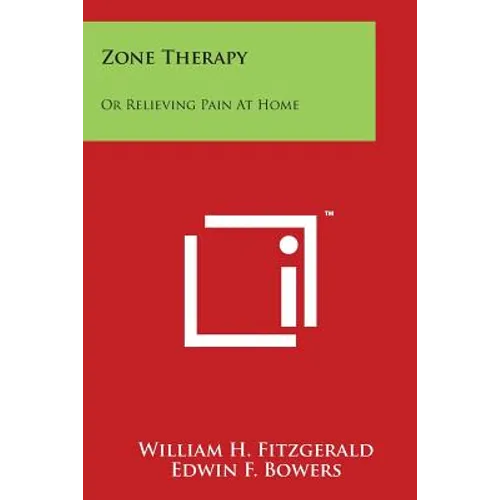 Zone Therapy: Or Relieving Pain At Home