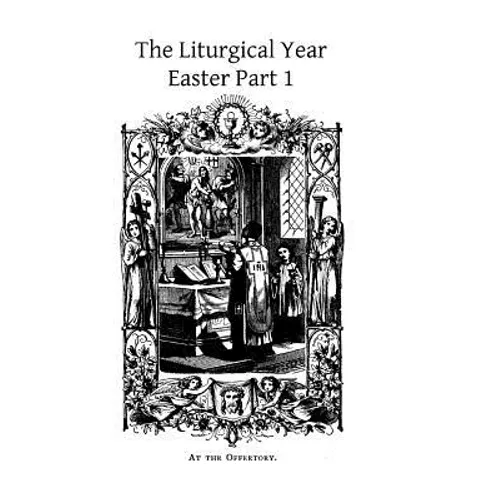 The Liturgical Year: Easter Part 1