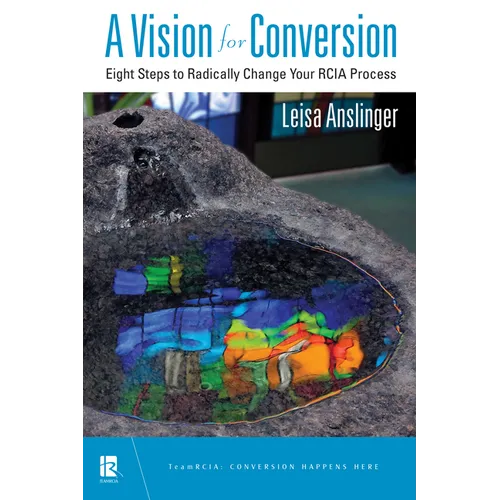 A Vision for Conversion: Eight Steps to Radically Change Your Rcia Process