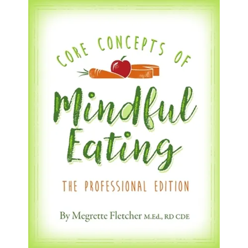 The Core Concepts of Mindful Eating: Professional Edition