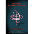 The Way of the Flexible Gyroscope: A Model and Method for Self-Enlightenment and Change
