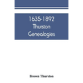 1635-1892 Thurston genealogies