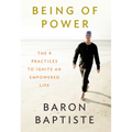 Being of Power: The 9 Practices to Ignite an Empowered Life