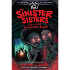 The Sinister Sisters and Other Terrifying Tales (Are You Afraid of the Dark? Graphic Novel #2)
