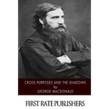 Cross Purposes and the Shadows