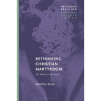 Rethinking Christian Martyrdom: The Blood or the Seed?