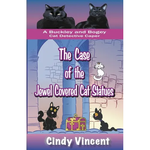 The Case of the Jewel Covered Cat Statues (a Buckley and Bogey Cat Detective Caper)