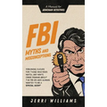 FBI Myths and Misconceptions: A Manual for Armchair Detectives
