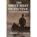 The Drift Boat Detective: Murder On The Madison