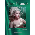 Anne Francis: The Life and Career