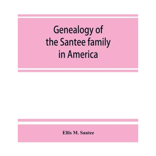 Genealogy of the Santee family in America
