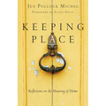 Keeping Place: Reflections on the Meaning of Home