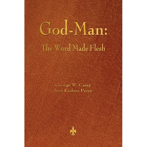 God-Man: The Word Made Flesh