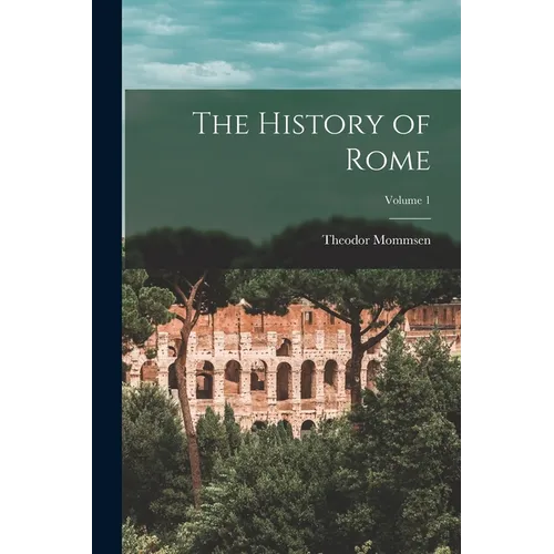 The History of Rome; Volume 1