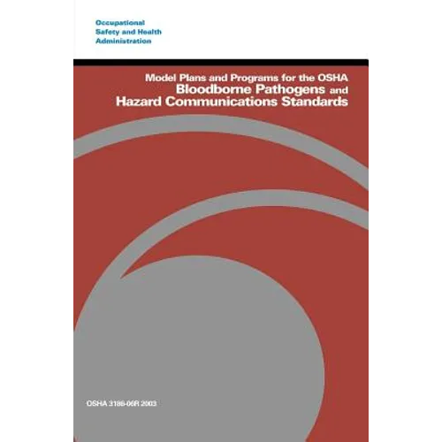 Model Plans and Programs for the OSHA Bloodborne Pathogens and Hazard Communications Standards