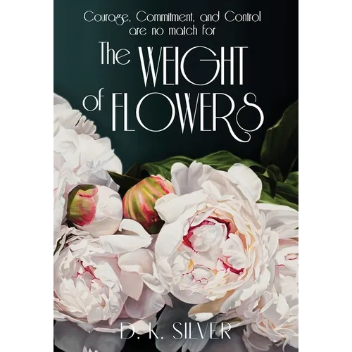 The Weight Of Flowers - Hardcover