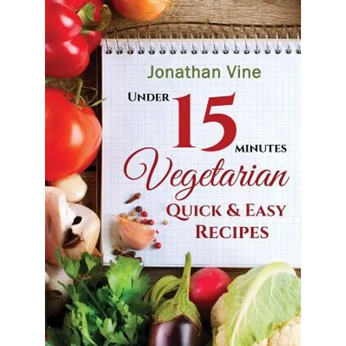 Vegetarian Quick & Easy: Under 15 Minutes