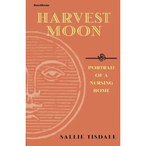 Harvest Moon: Portrait of a Nursing Home