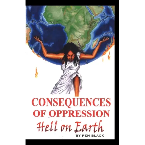 Consequences of Oppression: Hell on Earth