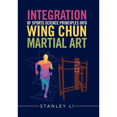 Integration of Sports Science Principles into Wing Chun Martial Art