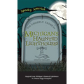 Ghostly Tales of Michigan's Haunted Lighthouses