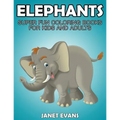 Elephants: Super Fun Coloring Books for Kids and Adults