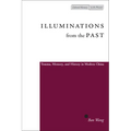 Illuminations from the Past: Trauma, Memory, and History in Modern China