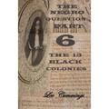 The Negro Question Part 6 the 13 Black Colonies