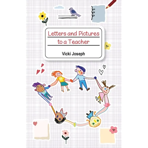 Letters and Pictures to a Teacher