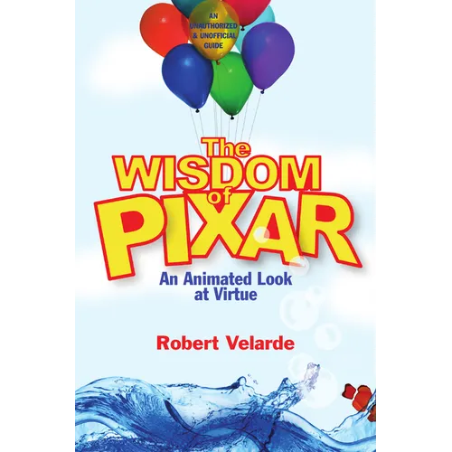 The Wisdom of Pixar: An Animated Look at Virtue