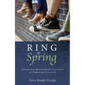 Ring by Spring: Dating and Relationship Cultures at Christian Colleges