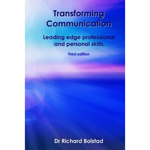Transforming Communication: Leading edge professional and personal skills