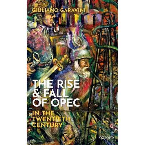 The Rise and Fall of OPEC in the Twentieth Century