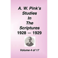 A. W. Pink's Studies in the Scriptures, 1928-29, Vol. 04 of 17