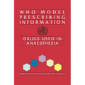 Who Model Prescribing Information: Drugs Used in Anaesthesia
