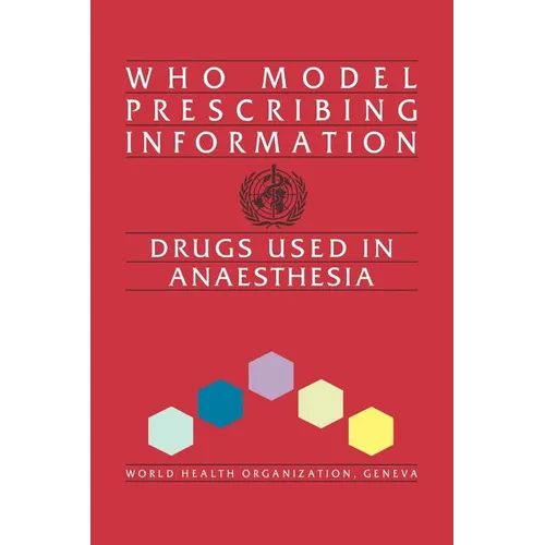 Who Model Prescribing Information: Drugs Used in Anaesthesia