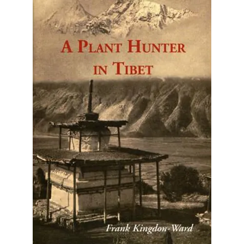 A Plant Hunter In Tibet