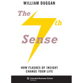 The Seventh Sense: How Flashes of Insight Change Your Life