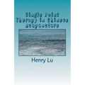 Single Point Therapy in Chinese Acupuncture