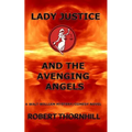 Lady Justice and the Avenging Angels