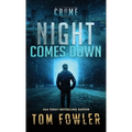 Night Comes Down: A C.T. Ferguson Crime Novel