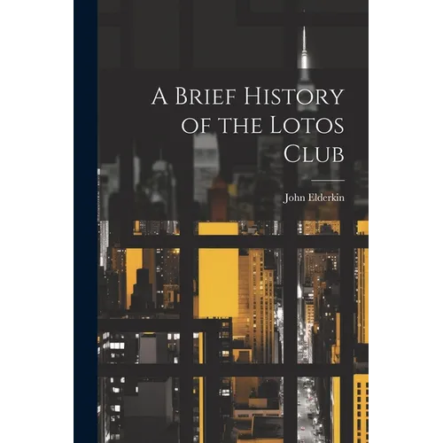 A Brief History of the Lotos Club