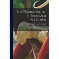 The Narrative of Ebenezer Fletcher: A Soldier of the Revolution