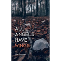 All Angels Have Wings